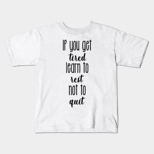 'If You Get Tired Learn To Rest' Human Trafficking Shirt Kids T-Shirt